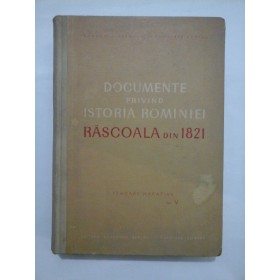 DOCUMENTE  PRIVIND  ISTORIA  ROMANIEI * RASCOALA din 1821 - Izvoare narative - vol V  -  Academia RPR 